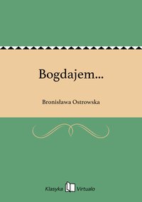 Bogdajem... - Bronisława Ostrowska - ebook