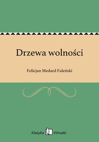 Drzewa wolności - Felicjan Medard Faleński - ebook