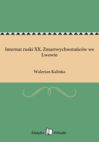 Internat ruski XX. Zmartwychwstańców we Lwowie - Walerian Kalinka - ebook