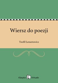 Wiersz do poezji - Teofil Lenartowicz - ebook
