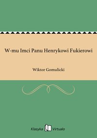 W-mu Imci Panu Henrykowi Fukierowi - Wiktor Gomulicki - ebook