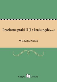 Przelotne ptaki II (I z kraju nędzy...) - Władysław Orkan - ebook