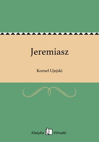 Jeremiasz - Kornel Ujejski - ebook
