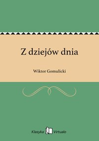 Z dziejów dnia - Wiktor Gomulicki - ebook