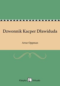 Dzwonnik Kacper Dławiduda - Artur Oppman - ebook