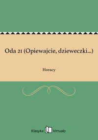Oda 21 (Opiewajcie, dzieweczki...) - Horacy - ebook