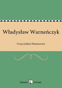 Władysław Warneńczyk - Ursyn Julian Niemcewicz - ebook