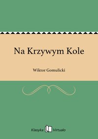 Na Krzywym Kole - Wiktor Gomulicki - ebook