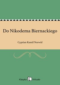 Do Nikodema Biernackiego - Cyprian Kamil Norwid - ebook