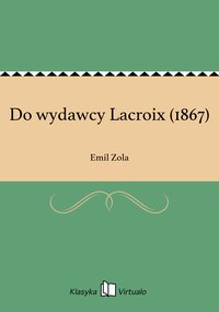 Do wydawcy Lacroix (1867) - Emil Zola - ebook