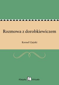 Rozmowa z dorobkiewiczem - Kornel Ujejski - ebook