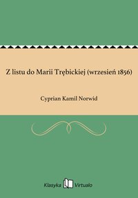 Z listu do Marii Trębickiej (wrzesień 1856) - Cyprian Kamil Norwid - ebook