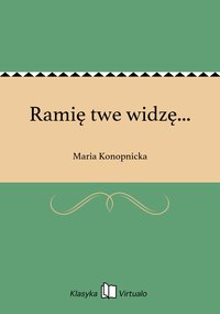 Ramię twe widzę... - Maria Konopnicka - ebook