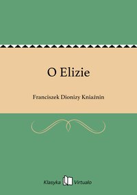 O Elizie - Franciszek Dionizy Kniaźnin - ebook