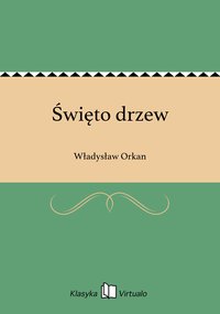 Święto drzew - Władysław Orkan - ebook