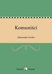 Komuniści - Aleksander Fredro - ebook