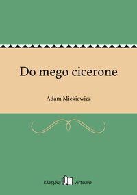 Do mego cicerone - Adam Mickiewicz - ebook