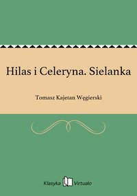 Hilas i Celeryna. Sielanka - Tomasz Kajetan Węgierski - ebook
