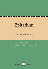 Epitafium - Elizabeth Browning - ebook