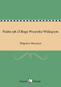 Psalm 138. O Bogu Wszystko Widzącym - Zbigniew Morsztyn - ebook