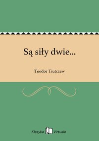 Są siły dwie... - Teodor Tiutczew - ebook