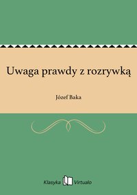 Uwaga prawdy z rozrywką - Józef Baka - ebook