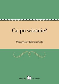 Co po wiośnie? - Mieczysław Romanowski - ebook