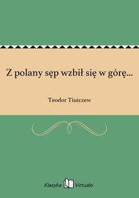 Z polany sęp wzbił się w górę... - Teodor Tiutczew - ebook