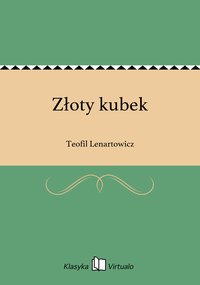 Złoty kubek - Teofil Lenartowicz - ebook