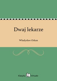 Dwaj lekarze - Władysław Orkan - ebook
