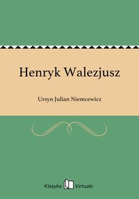 Henryk Walezjusz - Ursyn Julian Niemcewicz - ebook