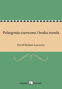 Pelargonia czerwona i boska rezeda - David Herbert Lawrence - ebook