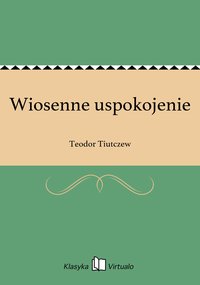Wiosenne uspokojenie - Teodor Tiutczew - ebook