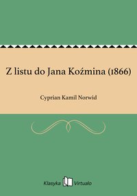 Z listu do Jana Koźmina (1866) - Cyprian Kamil Norwid - ebook