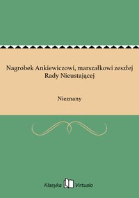 Nagrobek Ankiewiczowi, marszałkowi zeszłej Rady Nieustającej - Nieznany - ebook