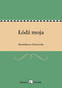Łódź moja - Bronisława Ostrowska - ebook