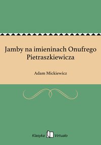 Jamby na imieninach Onufrego Pietraszkiewicza - Adam Mickiewicz - ebook