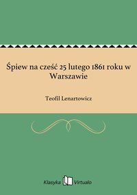 Śpiew na cześć 25 lutego 1861 roku w Warszawie - Teofil Lenartowicz - ebook