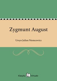 Zygmunt August - Ursyn Julian Niemcewicz - ebook