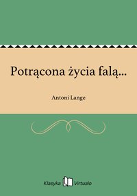 Potrącona życia falą... - Antoni Lange - ebook