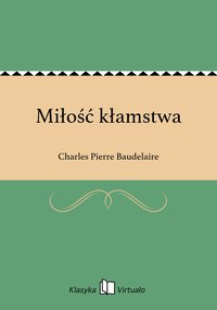 Miłość kłamstwa - Charles Pierre Baudelaire - ebook