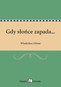 Gdy słońce zapada... - Władysław Orkan - ebook