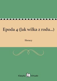 Epoda 4 (Jak wilka z rodu...) - Horacy - ebook