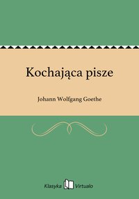 Kochająca pisze - Johann Wolfgang Goethe - ebook