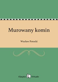 Murowany komin - Wacław Potocki - ebook