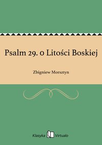 Psalm 29. 0 Litości Boskiej - Zbigniew Morsztyn - ebook