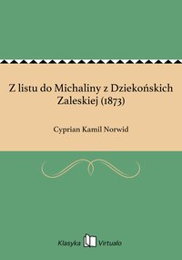 Z listu do Michaliny z Dziekońskich Zaleskiej (1873) - Cyprian Kamil Norwid - ebook