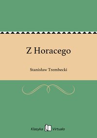 Z Horacego - Stanisław Trembecki - ebook