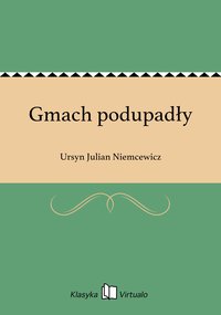 Gmach podupadły - Ursyn Julian Niemcewicz - ebook