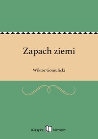 Zapach ziemi - Wiktor Gomulicki - ebook